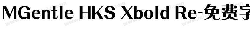 MGentle HKS Xbold Re字体转换